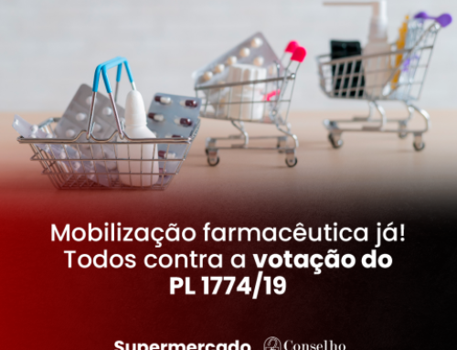 Supermercado não é farmácia: Mobilização farmacêutica já! Todos contra a votação do PL nº 1.774/19