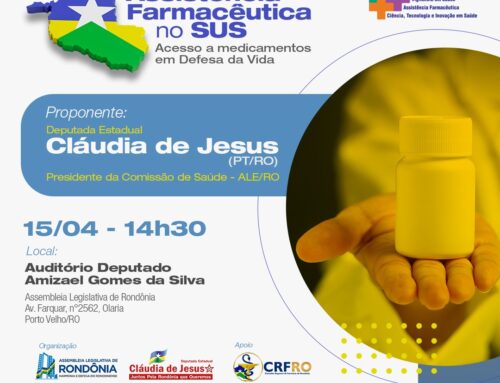 Audiência Pública, em Rondônia, debate o Acesso a Medicamentos em Defesa da Vida